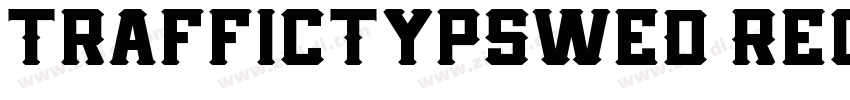 TrafficTypSweD Regul字体转换